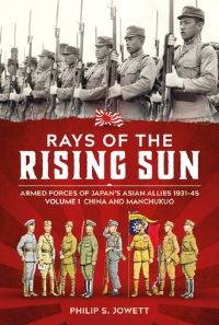Book Cover for Rays of the Rising Sun Volume 1 China and Manchukuo by Philip S Jowett