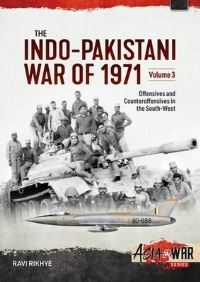 Book Cover for The Indo-Pakistani War of 1971. Volume 3 Offensives and Counteroffensives in the South-West by Ravi Rikhye