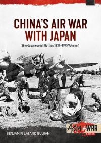 Book Cover for China's Air War With Japan. Volume 1 Sino-Japanese Air Battles, 1937-1945 by Benjamin Lai