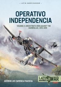 Book Cover for Operativo Independencia. Volume 2 Argentina's War Against the Guerrillas, 1975-1976 by Antonio Luis Sapienza Fracchia