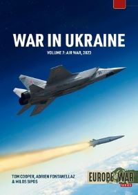 Book Cover for War in Ukraine. Volume 7 Air War, January-December 2023 by Tom Cooper