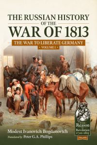 Book Cover for The Russian History of the War of 1813. Volume 1 The War to Liberate Germany by Ivanovich Bogdanovich