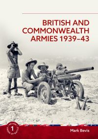 Book Cover for British and Commonwealth Armies 1939-43 by Mark Bevis