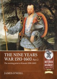 Book Cover for The Nine Years War 1593-1603. Part 2 The Turning Point at Kinsale 1598-1603 by James ONeill