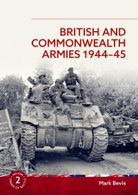 Book Cover for British and Commonwealth Armies 1944-45 by Mark Bevis