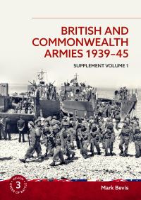 Book Cover for British and Commonwealth Armies 1939-45 Supplement Volume 1 by Mark Bevis