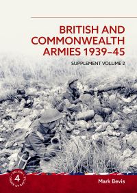 Book Cover for British and Commonwealth Armies 1939-45 Supplement Volume 2 by Mark Bevis