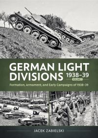 Book Cover for German Light Divisions 1938-39 Volume 1 by Jacek Zabielski