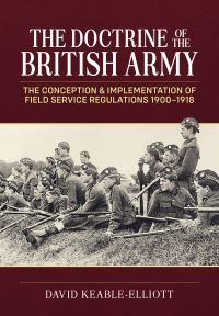 Book Cover for Conception & Implementation of Field Service Regulations in the British Army 1900-1915 by David KeableElliott