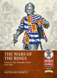 Book Cover for The Wars of the Roses. Volume 1 The Triumph of York 1455-1461 by David Grummitt
