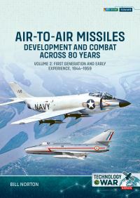 Book Cover for Air-to-Air Missiles. Volume 2 Development and Combat Across 80 Years by Bill Norton
