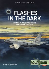 Book Cover for Flashes in the Dark. Volume 2 Nuclear Espionage in Argentina, 1957-1989 by Gustavo Marón