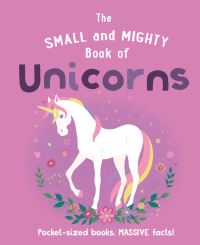 Book Cover for The Small and Mighty Book of Unicorns by Welbeck Childrens Books
