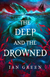 Book Cover for The Deep and the Drowned by Ian Green