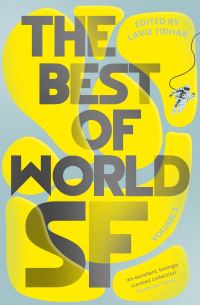 Book Cover for The Best of World SF. Volume 4 by Lavie Tidhar