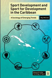Book Cover for Sport Development and Sport for Development in the Caribbean by Roy McCree