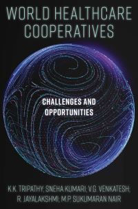 Book Cover for World Healthcare Cooperatives by Kamal K Tripathy, Sneha Kumari, V G Venkatesh, R Jayalakshmi, M P Sukumaran Nair