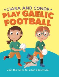 Book Cover for Ciara and Connor Play Gaelic Football by Elizabeth Golding