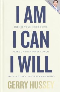 Book Cover for I Am, I Can, I Will by Gerry Hussey