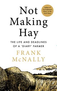 Book Cover for Not Making Hay by Frank McNally