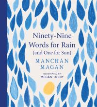 Book Cover for Ninety-Nine Words for Rain (And One for Sun) by Manchán Magan