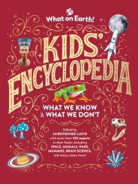 Book Cover for What on Earth! Kids' Encyclopedia by Christopher Lloyd, Jack Tite, Mark Ruffle