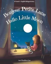 Book Cover for Hello Little Moon by Ann HamiltonLee