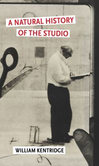 Book Cover for A Natural History of the Studio by William Kentridge