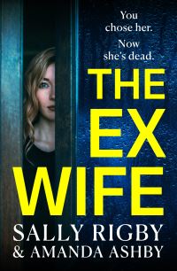 Book Cover for The Ex Wife by Sally Rigby, Amanda Ashby