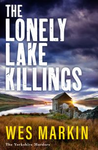 Book Cover for The Lonely Lake Killings by Wes Markin