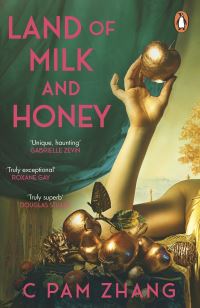 Book Cover for Land of Milk and Honey by C Pam Zhang