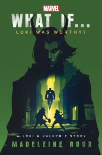 Book Cover for What If... Loki Was Worthy? by Madeleine Roux