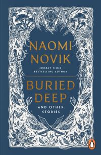 Book Cover for Buried Deep and Other Stories by Naomi Novik