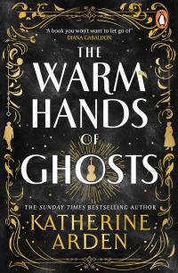 Book Cover for The Warm Hands of Ghosts by Katherine Arden