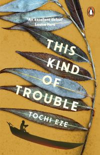 Book Cover for This Kind of Trouble by Tochi Eze