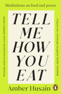 Book Cover for Tell Me How You Eat by Amber Husain