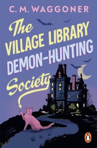 Book Cover for The Village Library Demon Hunting Society by C M Waggoner