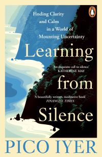 Book Cover for Learning from Silence by Pico Iyer