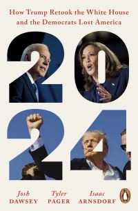 Book Cover for 2024 by Josh Dawsey, Tyler Pager, Isaac Arnsdorf