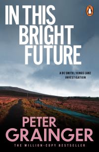 Book Cover for In This Bright Future by Peter Grainger