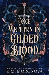 Book Cover for Once Written in Gilded Blood by K M Moronova