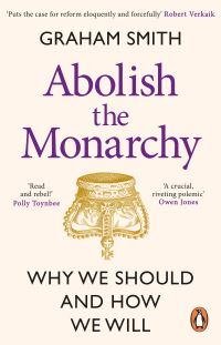 Book Cover for Abolish the Monarchy by Graham Smith