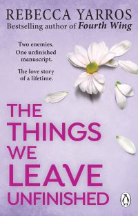 Book Cover for The Things We Leave Unfinished by Rebecca Yarros