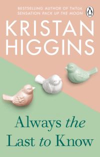 Book Cover for Always the Last to Know by Kristan Higgins