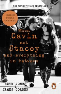 Book Cover for When Gavin Met Stacey and Everything in Between by Ruth Jones, James Corden