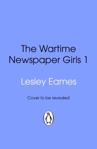 Book Cover for The Wartime Newspaper Girls by Lesley Eames