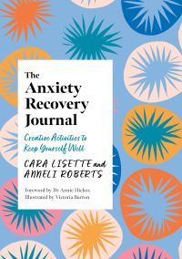 Book Cover for The Anxiety Recovery Journal by Cara Lisette, Anneli Roberts
