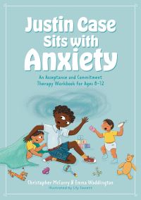 Book Cover for Justin Case Sits With Anxiety by Christopher McCurry