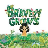 Book Cover for Bravery Grows by Melissa Giglio, Daisy Geddes