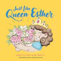 Book Cover for Just Like Queen Esther by Kerry M Olitzky, Ari Moffic